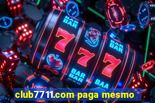 club7711.com paga mesmo